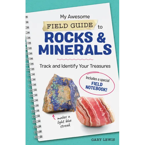 My Awesome Field Guide to Rocks and Minerals: Track and Identify Your Treasures - Paperback