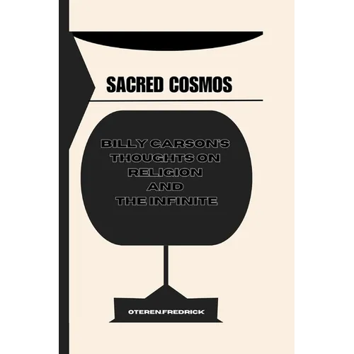 Sacred Cosmos: Billy Carson's Thoughts on Religion and the Infinite - Paperback