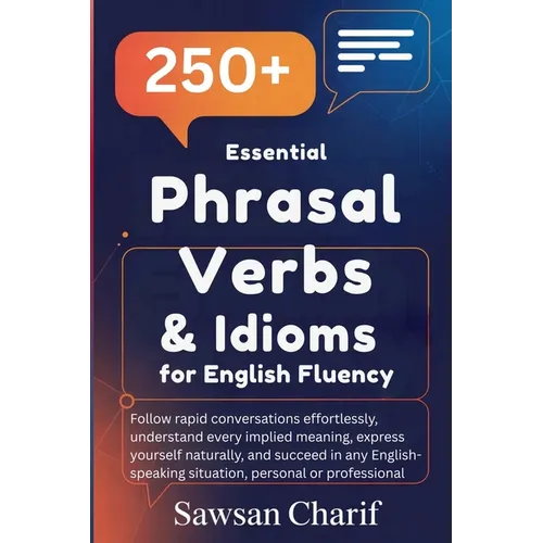 250 Essential Phrasal Verbs & Idioms for English Fluency - Paperback