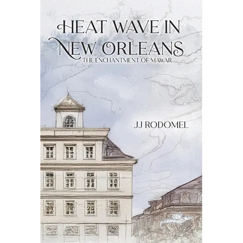 Heat Wave in New Orleans: The Enchantment of Mawar - Paperback