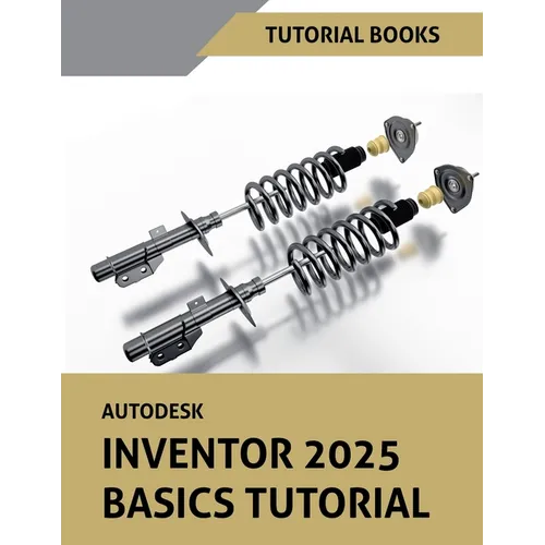 Autodesk Inventor 2025 Basics Tutorial - Paperback