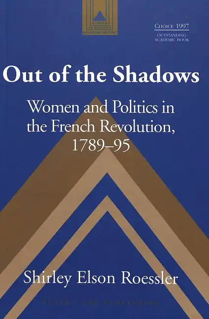 Out of the Shadows: Women and Politics in the French Revolution, 1789-95 - Paperback