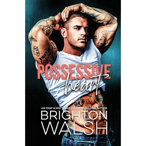 Possessive Heart: A Brother's Best Friend Small Town Romance - Paperback