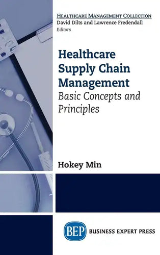 Healthcare Supply Chain Management: Basic Concepts and Principles - Hardcover
