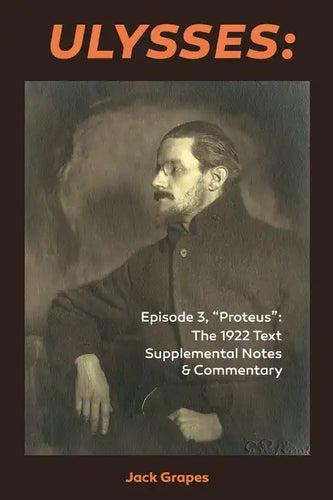 Ulysses Episode 3, Proteus: The 1922 Text Supplemental Notes and Commentary - Paperback
