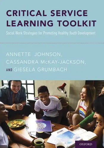 Critical Service Learning Toolkit: Social Work Strategies for Promoting Healthy Youth Development - Paperback