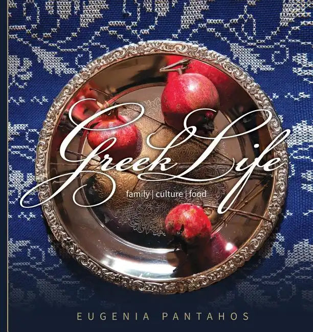 Greek Life: Family. Culture. Food - Paperback