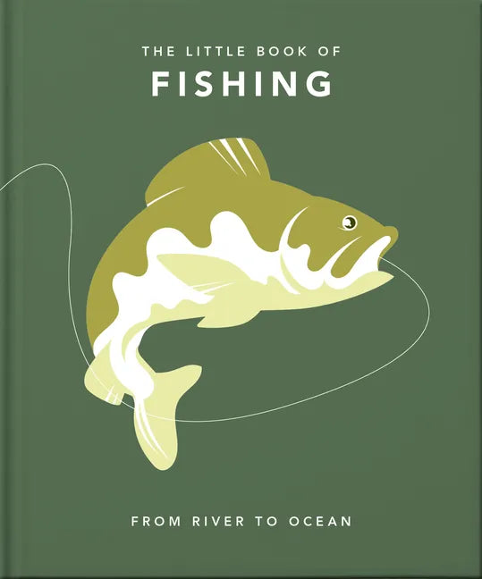 The Little Book of Fishing: From River to Ocean - Hardcover