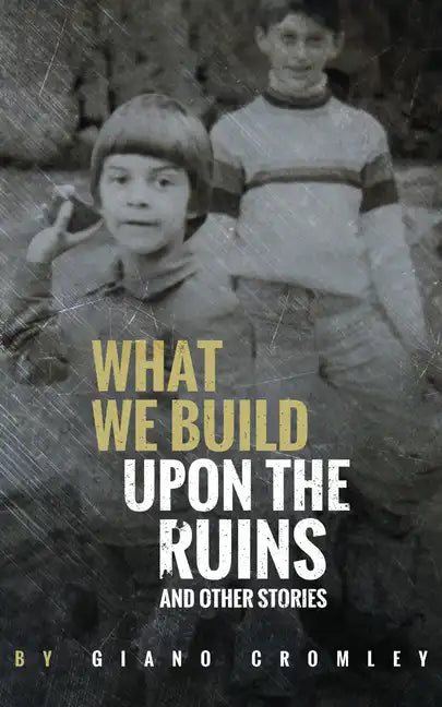What We Build Upon the Ruins: And Other Stories - Paperback