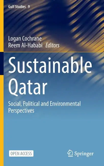 Sustainable Qatar: Social, Political and Environmental Perspectives - Hardcover
