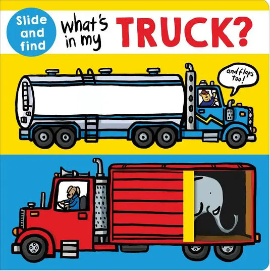 What's in My Truck?: A Slide and Find Book with Flaps - Board Book