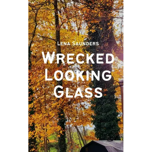 Wrecked Looking Glass - Paperback