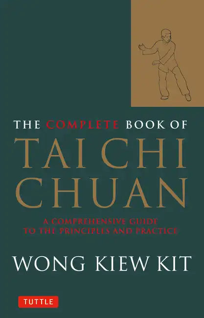 The Complete Book of Tai Chi Chuan: A Comprehensive Guide to the Principles and Practice - Paperback