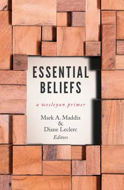 Essential Beliefs: A Wesleyan Primer - Paperback