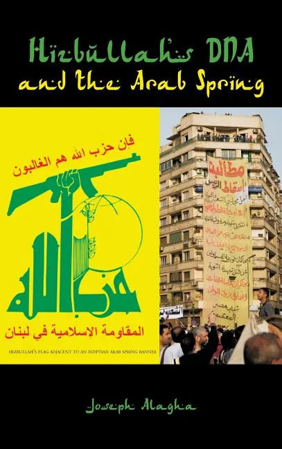 Hizbullah's DNA and the Arab Spring - Hardcover