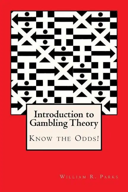 Introduction to Gambling Theory Know the Odds - Paperback