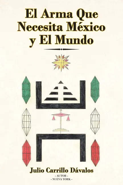 El Arma Que Necesita México y El Mundo - Paperback