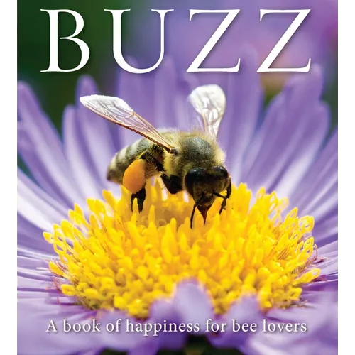 Buzz: A Book of Happiness for Bee Lovers - Paperback