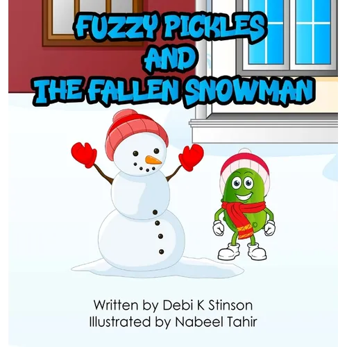 Fuzzy Pickles and the Fallen Snowman - Hardcover