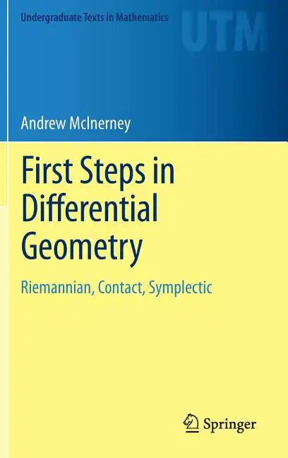 First Steps in Differential Geometry: Riemannian, Contact, Symplectic - Hardcover