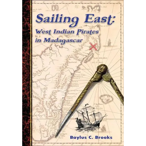 Sailing East: West-Indian Pirates in Madagascar - Hardcover