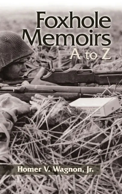 Foxhole Memoirs - Hardcover