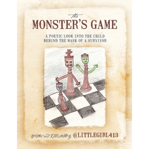 The Monster's Game: A Poetic Look Into the Child Behind the Mask of a Survivor - Paperback