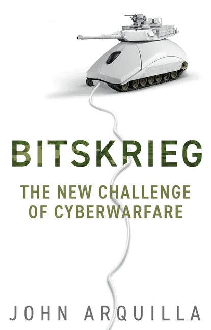 Bitskrieg: The New Challenge of Cyberwarfare - Hardcover