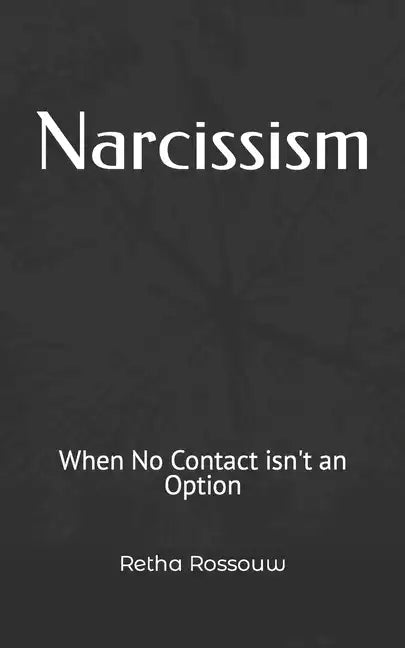 Narcissism: When No Contact isn't an Option - Paperback