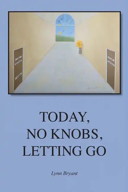 Today, No Knobs, Letting Go - Paperback