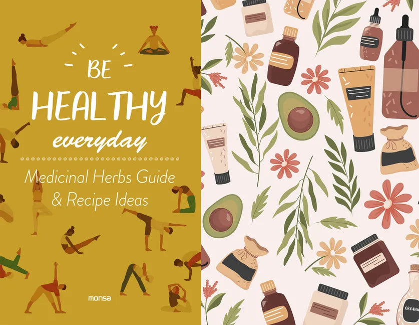 Be Healthy Everyday: With Plants Guide & Recipe Ideas - Hardcover