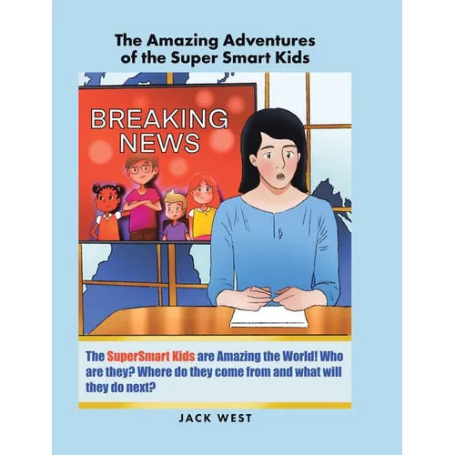 The Amazing Adventures of the Super Smart Kids - Hardcover