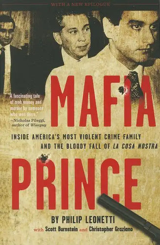 Mafia Prince: Inside America's Most Violent Crime Family and the Bloody Fall of La Cosa Nostra - Paperback