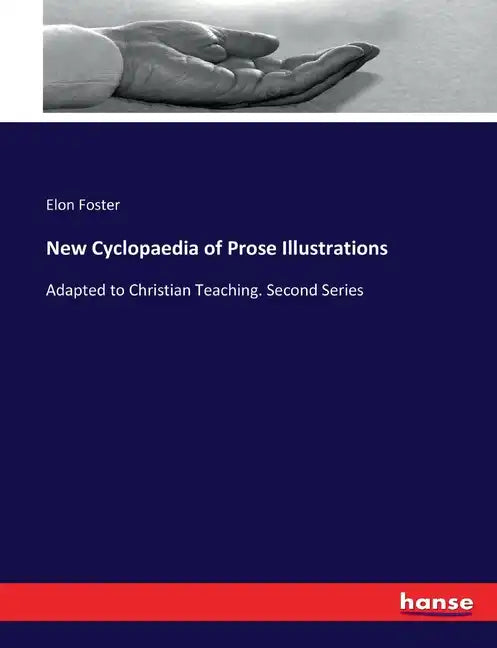 New Cyclopaedia of Prose Illustrations: Adapted to Christian Teaching. Second Series - Paperback