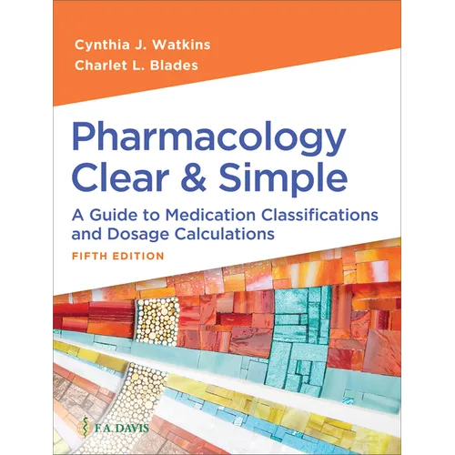 Pharmacology Clear and Simple: A Guide to Medication Classifications and Dosage Calculations - Paperback