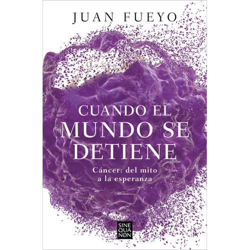 Cuando El Mundo Se Detiene. Cáncer: del Mito a la Esperanza / When the World Stop S: Cancer. from Myth to Hope - Paperback