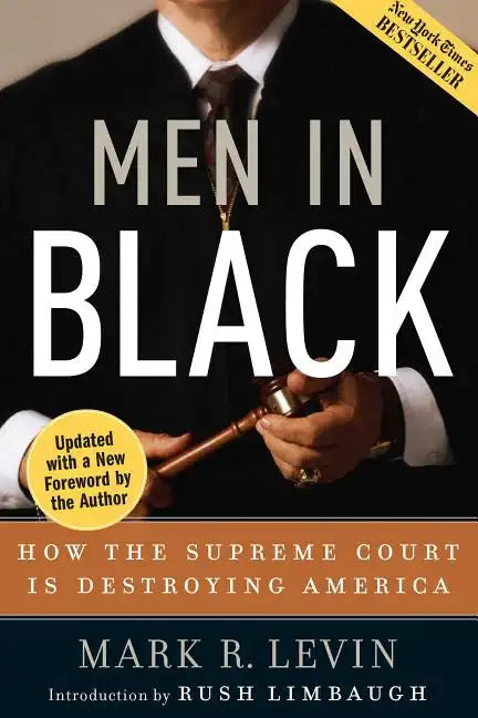 Men in Black: How the Supreme Court Is Destroying America - Paperback