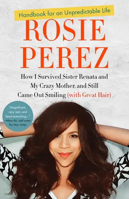 Handbook for an Unpredictable Life: How I Survived Sister Renata and My Crazy Mother, and Still Came Out Smiling (with Great Hair) - Paperback