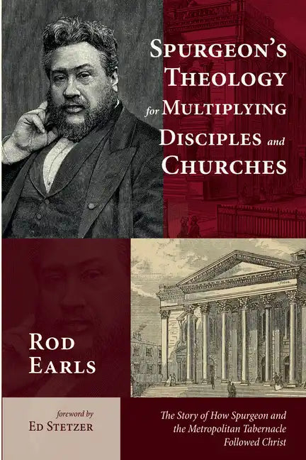 Spurgeon's Theology for Multiplying Disciples and Churches: The Story of How Spurgeon and the Metropolitan Tabernacle Followed Christ - Paperback