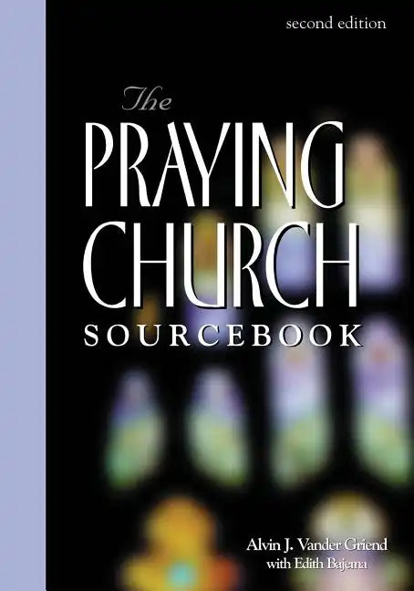 Praying Church Sourcebook 2nd Edition - Paperback