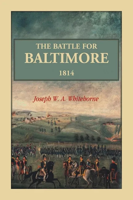 The Battle For Baltimore 1814 - Paperback