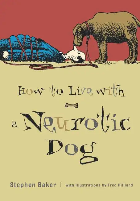 How to Live with a Neurotic Dog - Paperback