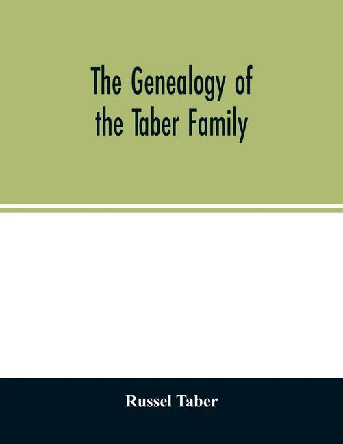 The genealogy of the Taber family - Paperback