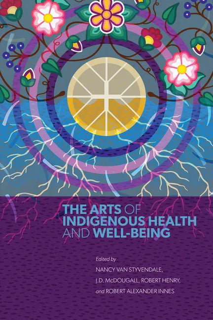 The Arts of Indigenous Health and Well-Being - Paperback