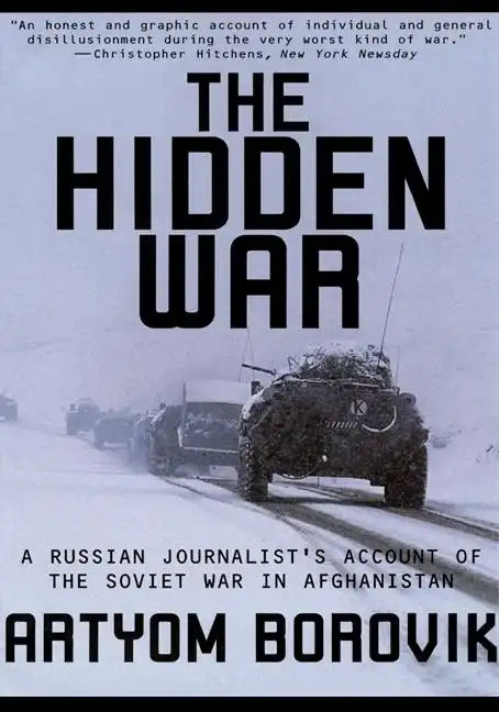Hidden War: A Russian Journalist's Account of the Soviet War in Afghanistan - Paperback