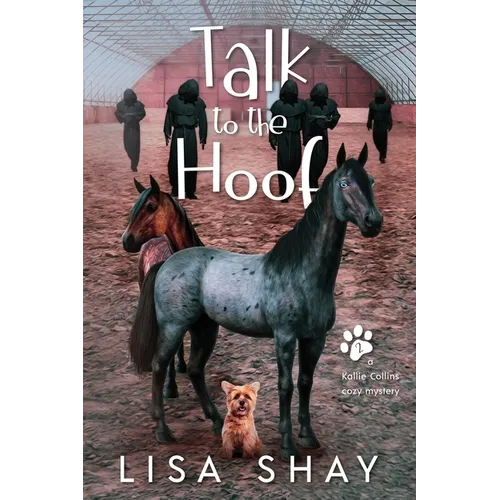 Talk to the Hoof: A Kallie Collins Cozy Mystery - Paperback