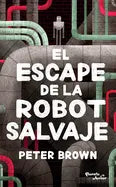 El Escape de la Robot Salvaje / The Wild Robot Escapes - Paperback
