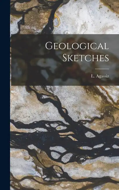 Geological Sketches - Hardcover
