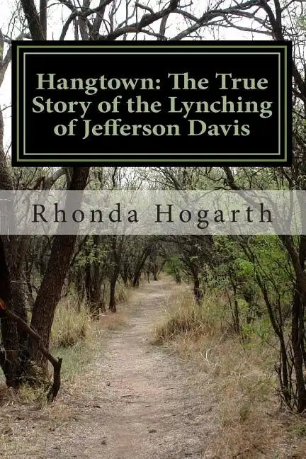 Hangtown: The True Story of the Lynching of Jefferson Davis - Paperback