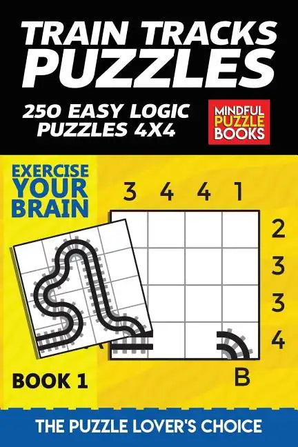 Train Tracks Puzzles: 250 Easy Logic Puzzles 4x4 - Paperback
